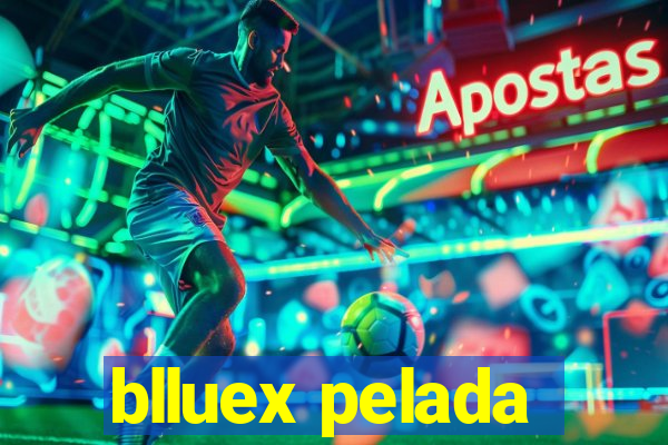 blluex pelada