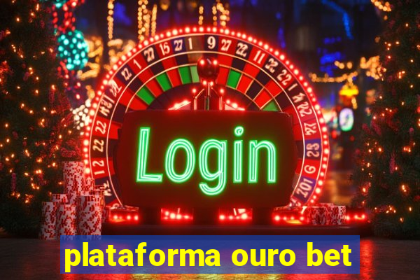 plataforma ouro bet