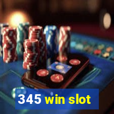 345 win slot