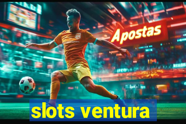 slots ventura