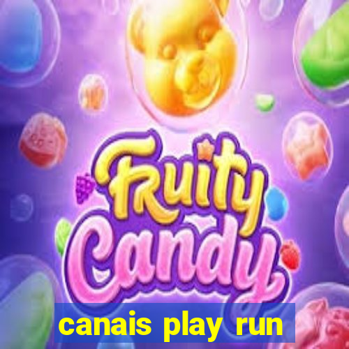 canais play run