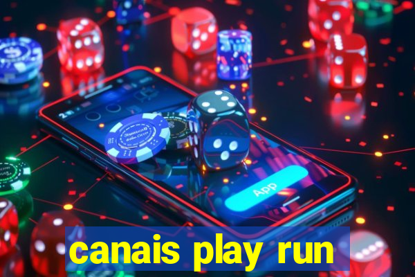 canais play run