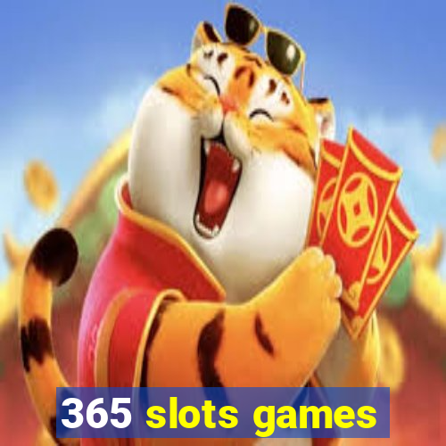 365 slots games