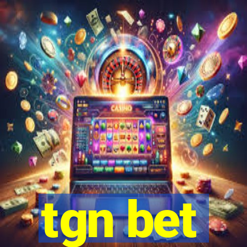 tgn bet