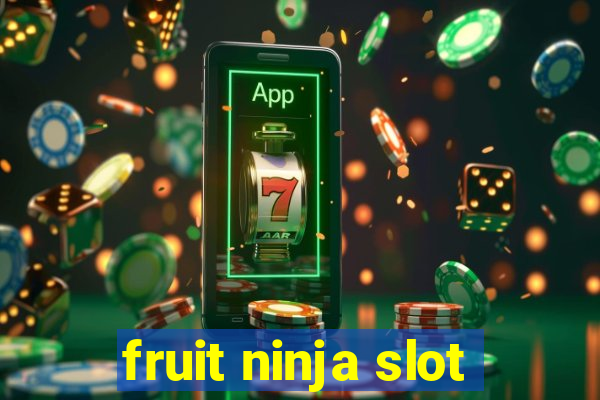 fruit ninja slot