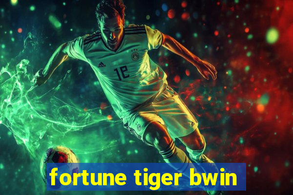 fortune tiger bwin