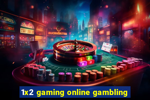 1x2 gaming online gambling