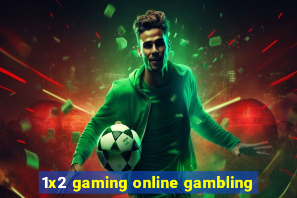 1x2 gaming online gambling