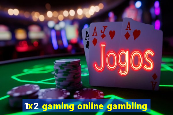 1x2 gaming online gambling