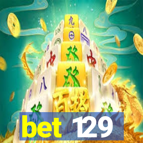 bet 129