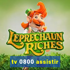 tv 0800 assistir