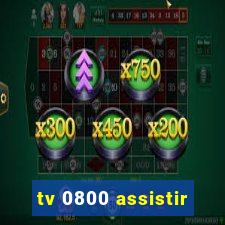 tv 0800 assistir