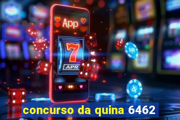 concurso da quina 6462