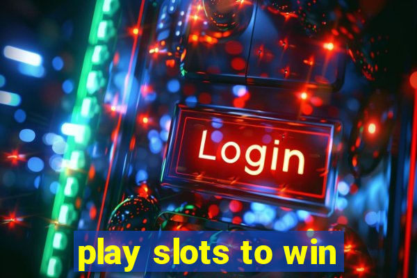 play slots to win