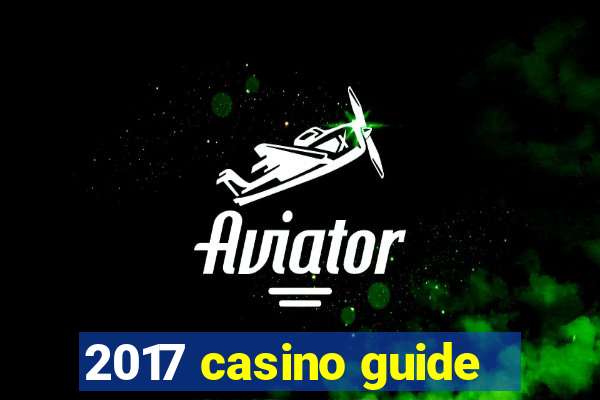 2017 casino guide