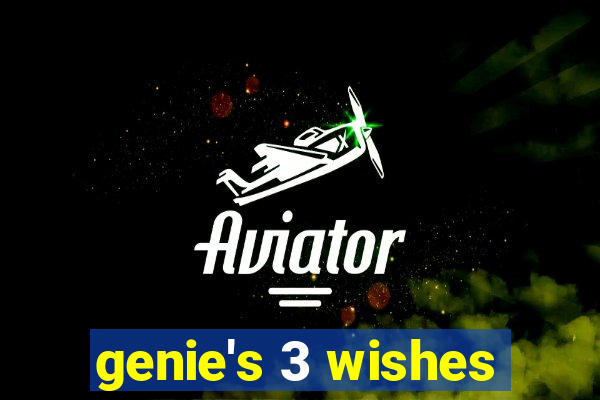 genie's 3 wishes