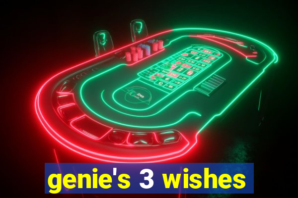 genie's 3 wishes