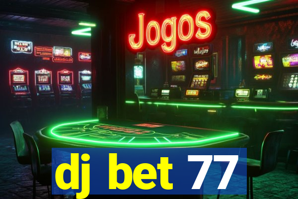 dj bet 77