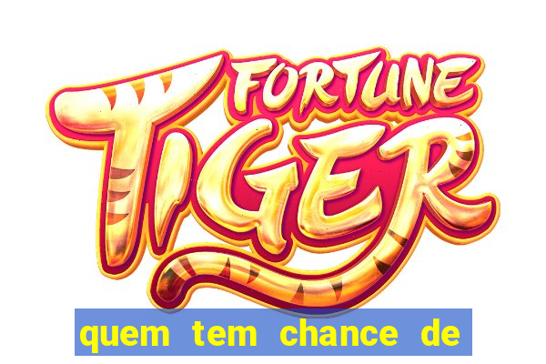 quem tem chance de ganhar o jogo de hoje