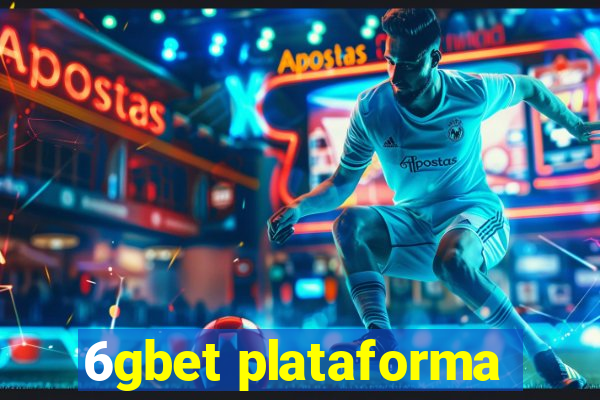 6gbet plataforma