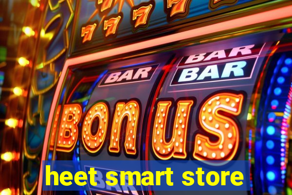 heet smart store