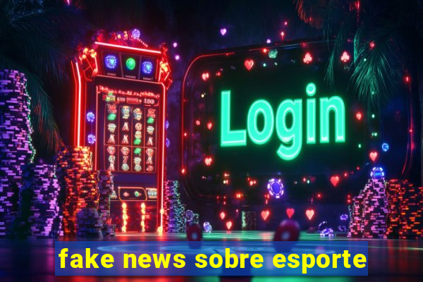 fake news sobre esporte