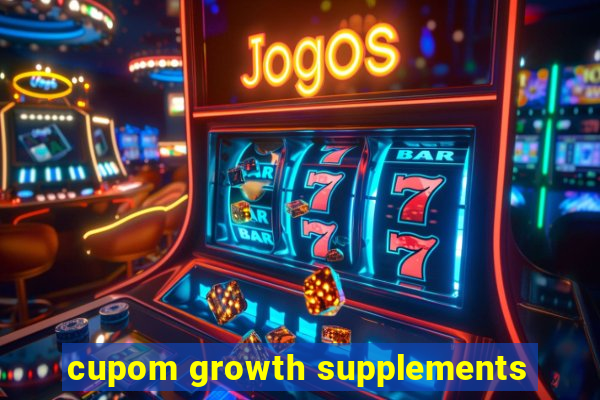 cupom growth supplements