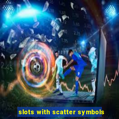 slots with scatter symbols