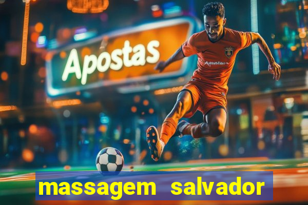 massagem salvador de bahia