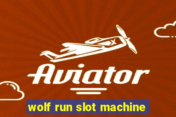 wolf run slot machine