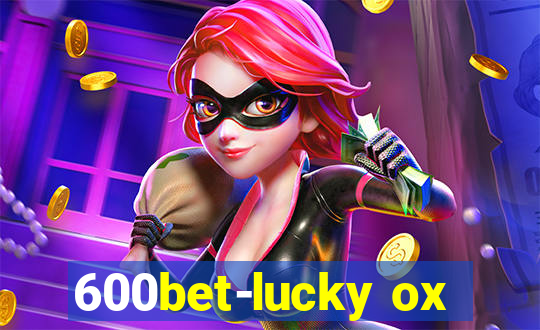 600bet-lucky ox