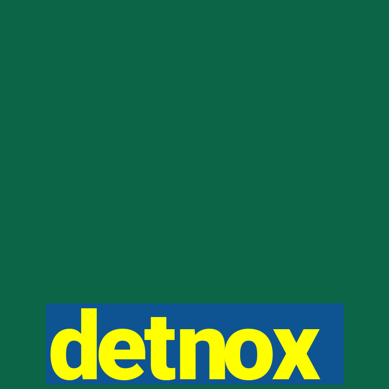 detnox