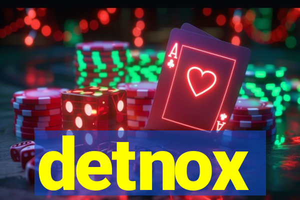 detnox