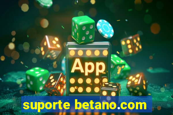 suporte betano.com