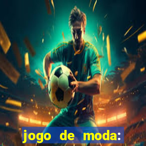 jogo de moda: maquiagem vestir