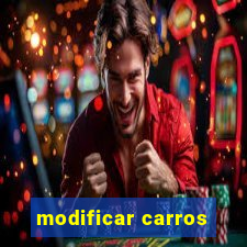 modificar carros