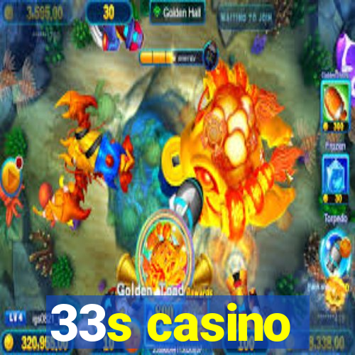 33s casino