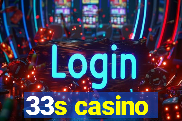 33s casino