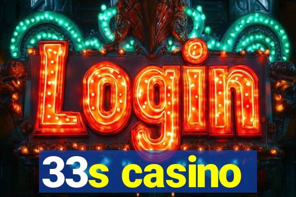 33s casino