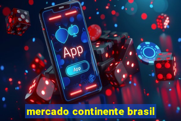 mercado continente brasil