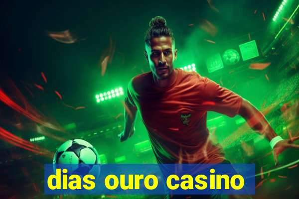 dias ouro casino