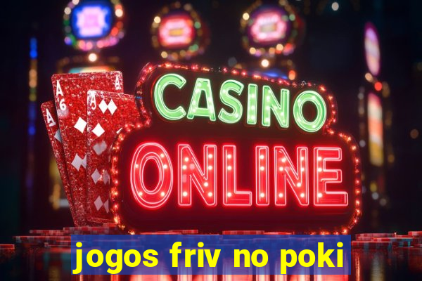 jogos friv no poki