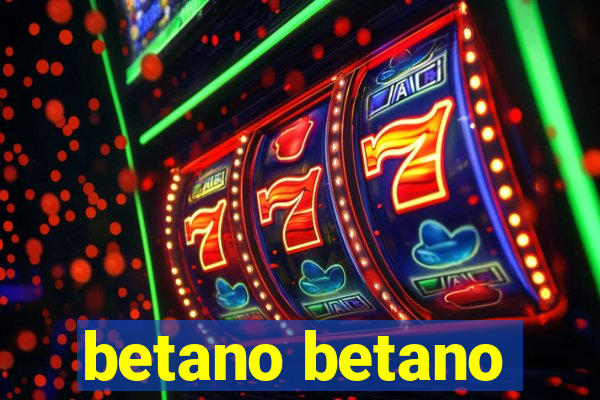 betano betano