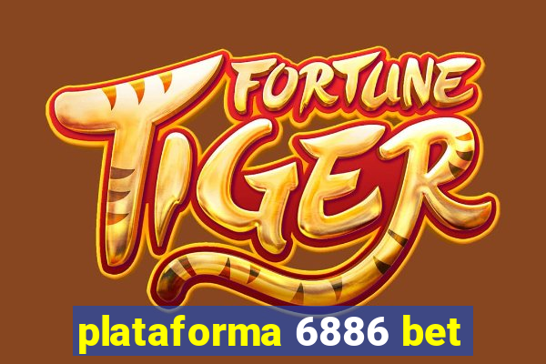 plataforma 6886 bet