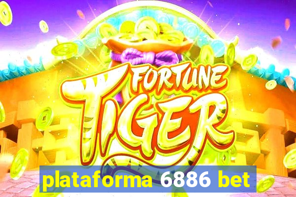 plataforma 6886 bet