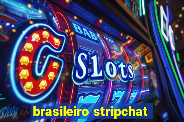 brasileiro stripchat