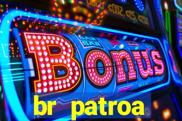 br patroa plataforma jogo online