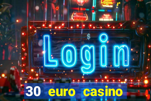 30 euro casino bonus ohne einzahlung