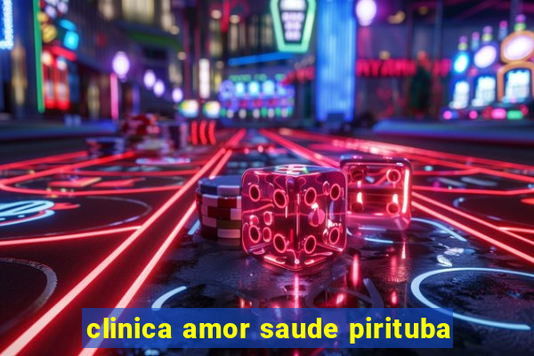 clinica amor saude pirituba