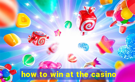 how to win at the casino